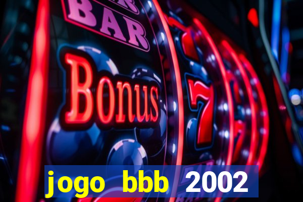 jogo bbb 2002 download android